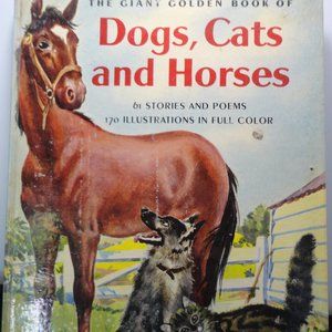Dogs Cats and Horses 1957 Giant Golden Book